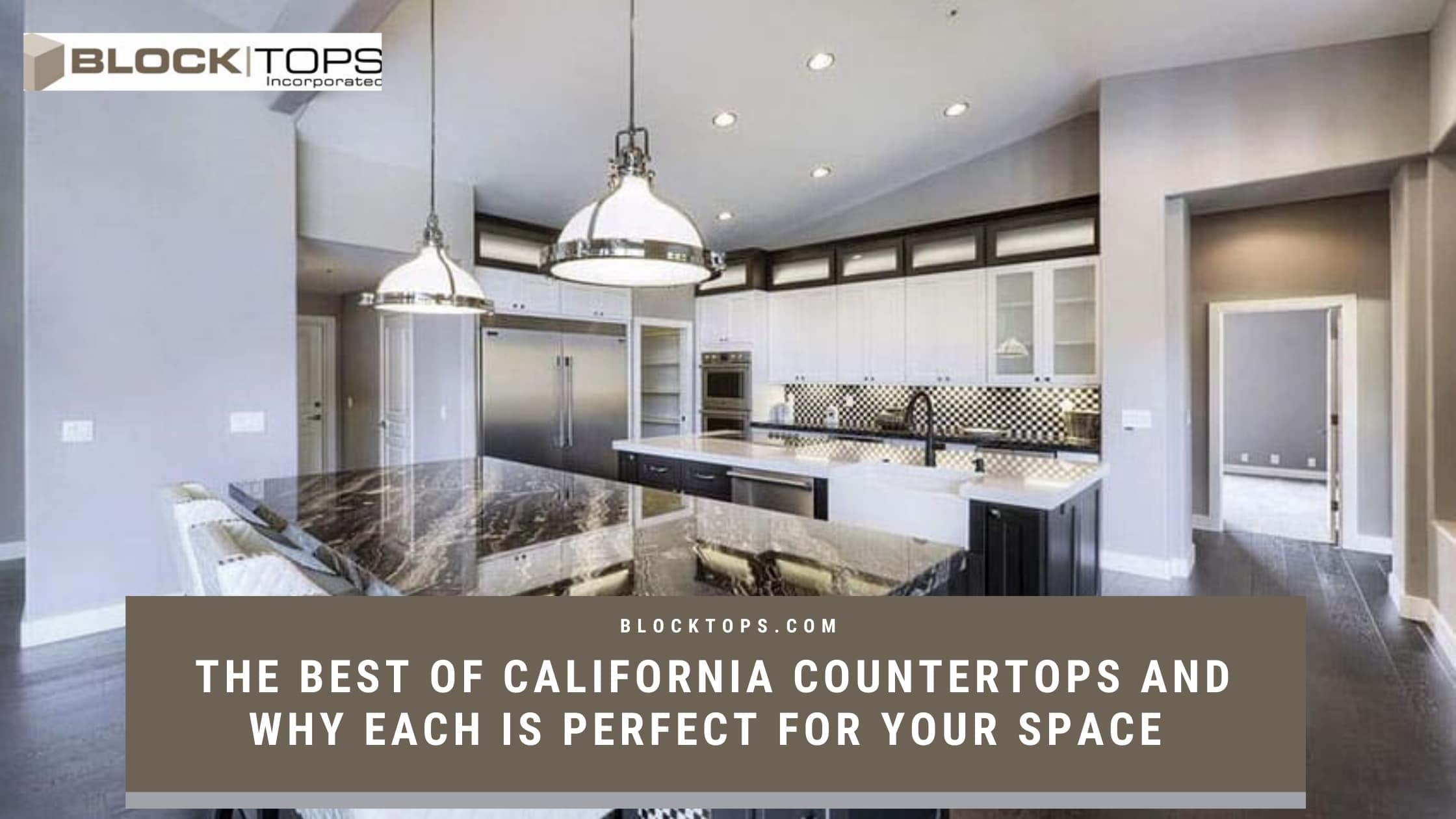 The Best Of California Countertops and Why Each is Perfect for your Space