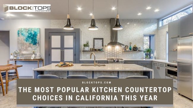 The Most Popular Kitchen Countertop Choices in California This Year popular kitchen countertop choices in California