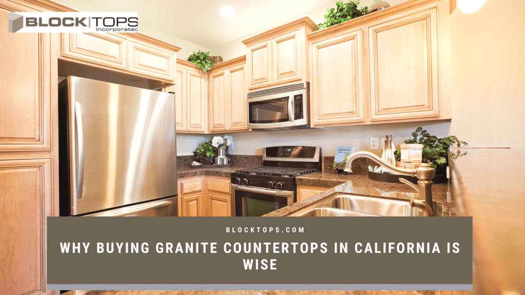 Why Buying Granite Countertops in California is Wise