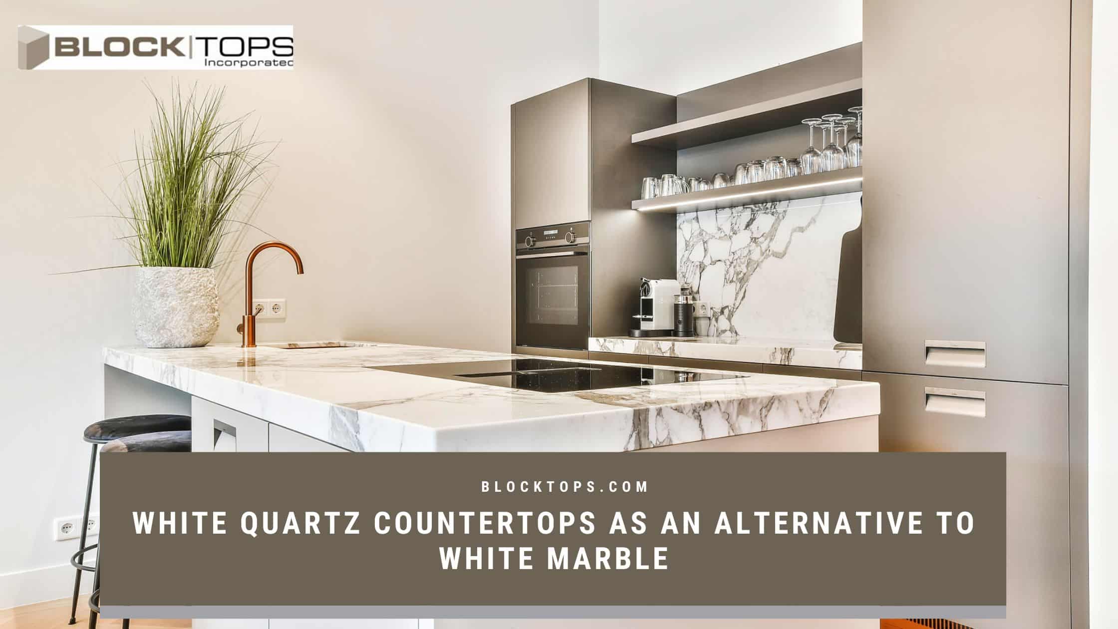 White Quartz Countertops as an Alternative to White Marble