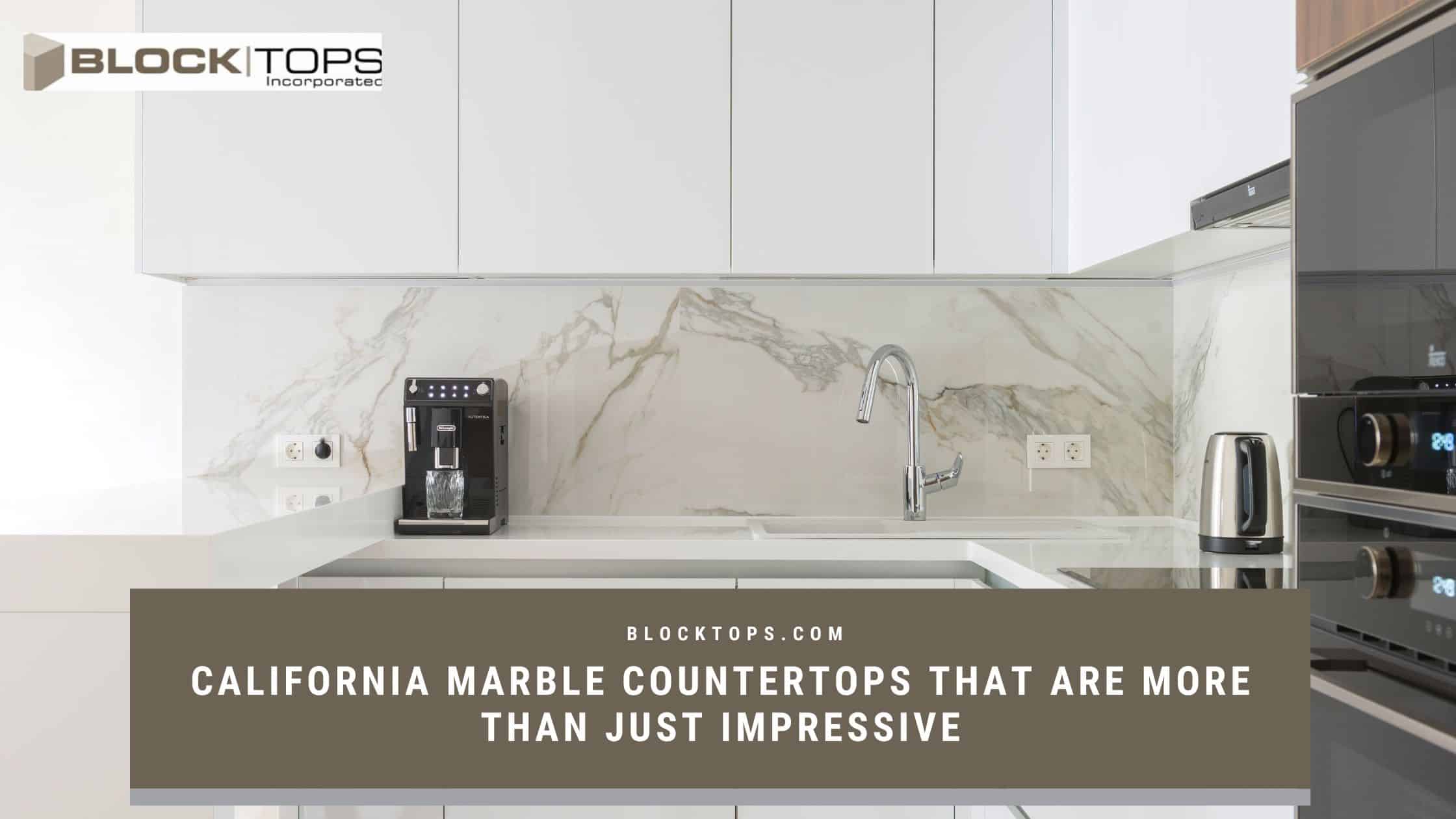 California Marble Countertops That Are More Than Just Impressive