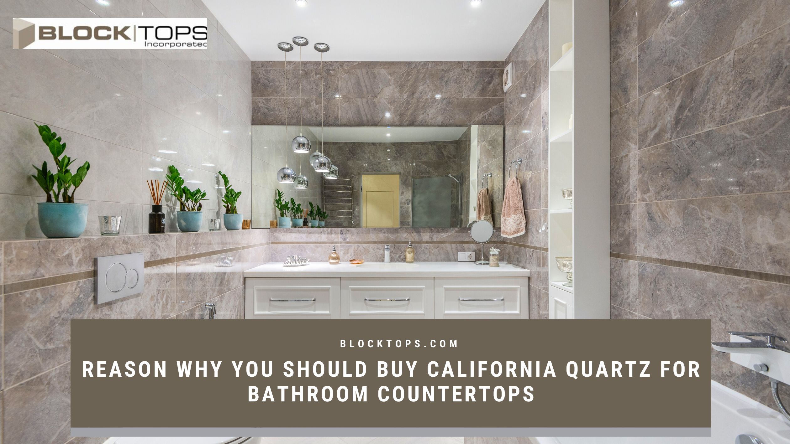 Reason Why You Should Buy California Quartz For Bathroom Countertops