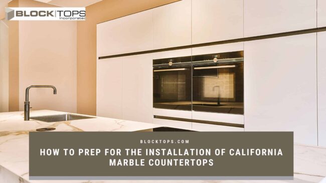 How to Prep for the Installation of California Marble Countertops