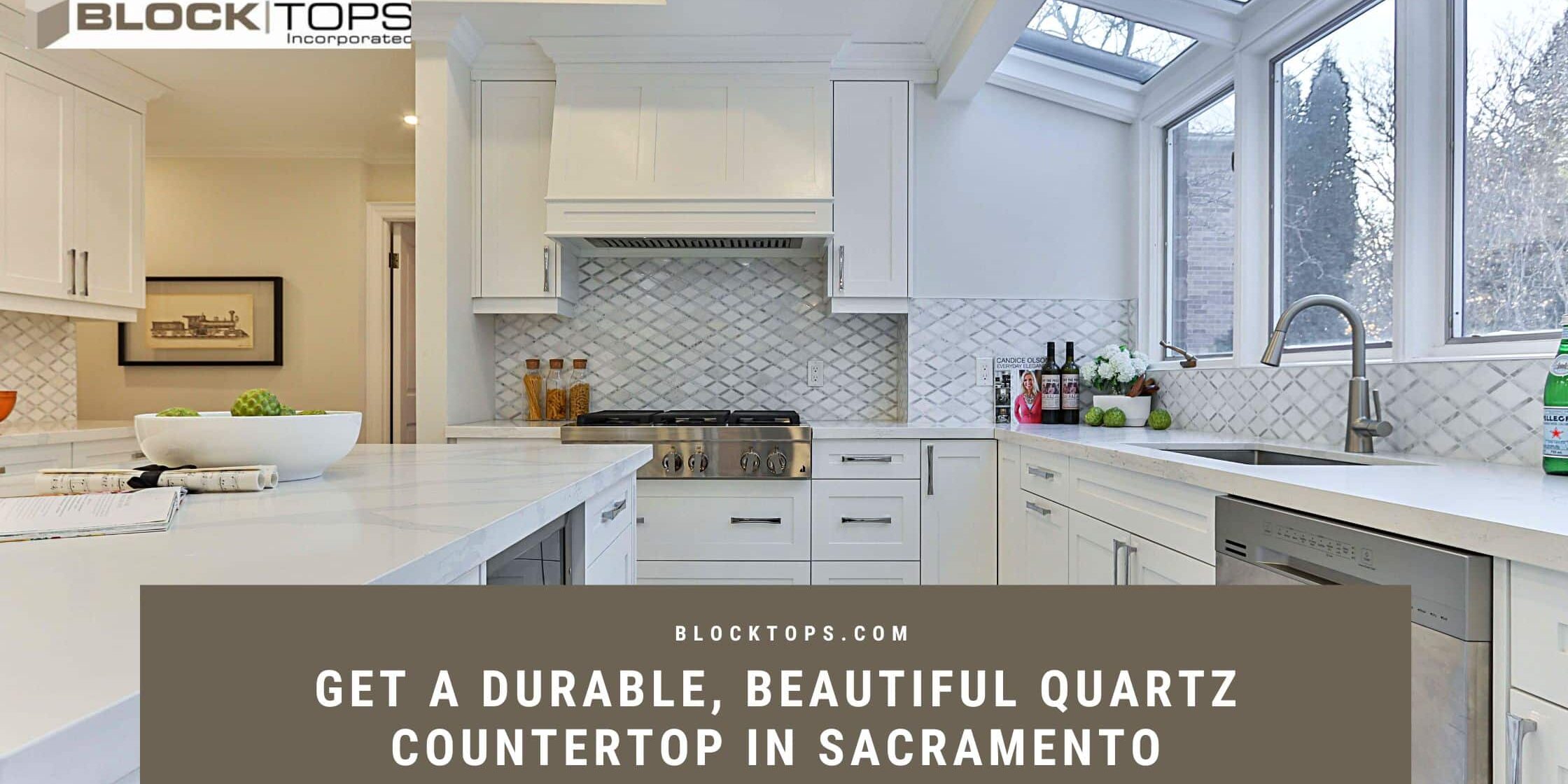 Get a Durable, Beautiful Quartz Countertop in Sacramento