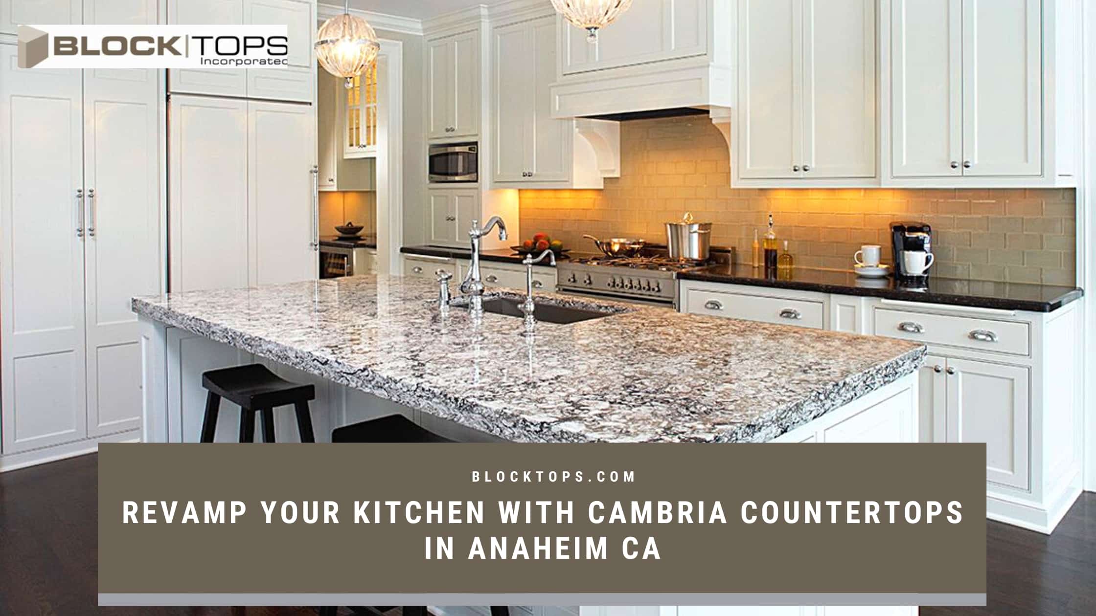 Revamp Your Kitchen with Cambria Countertops in Anaheim CA
