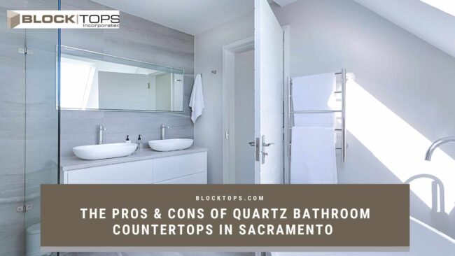 The Pros & Cons of Quartz Bathroom Countertops in Sacramento
