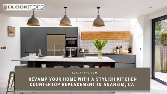 Revamp Your Home with a Stylish Kitchen Countertop Replacement in Anaheim, CA!