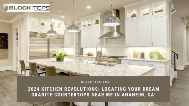 granite countertops near me in Anaheim, CA