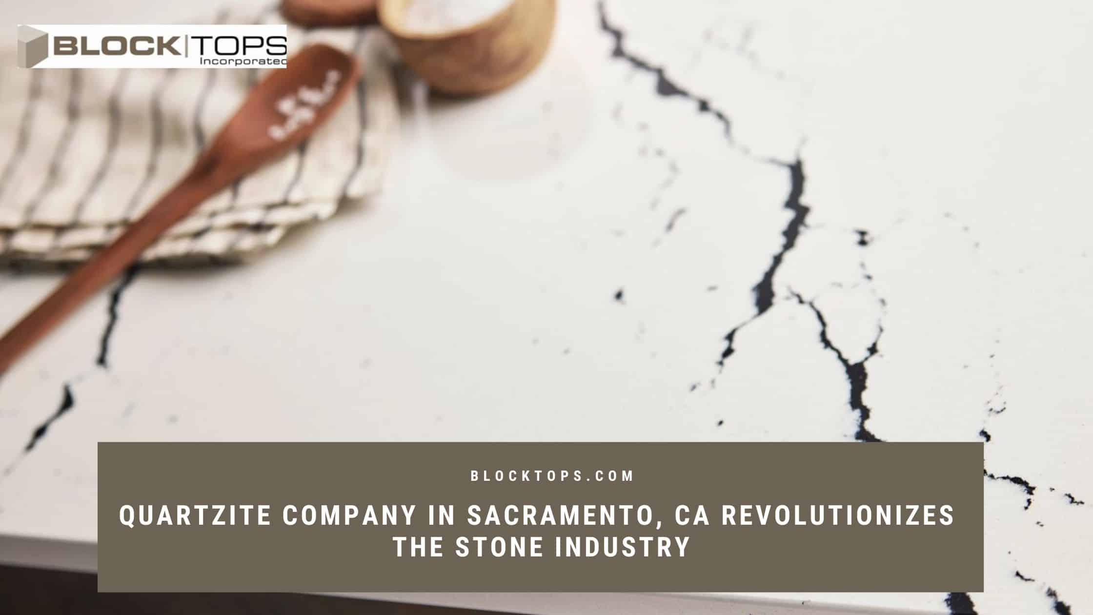 quartzite company in Sacramento