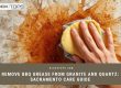 grease stain removal granite quartz Sacramento
