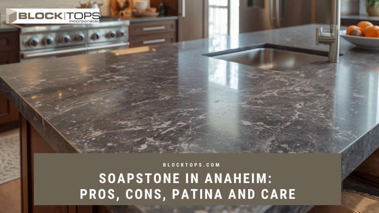 soapstone countertops pros cons Anaheim